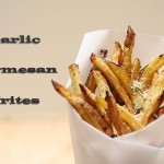 Garlic Parmesan Frites & a GIVEAWAY!