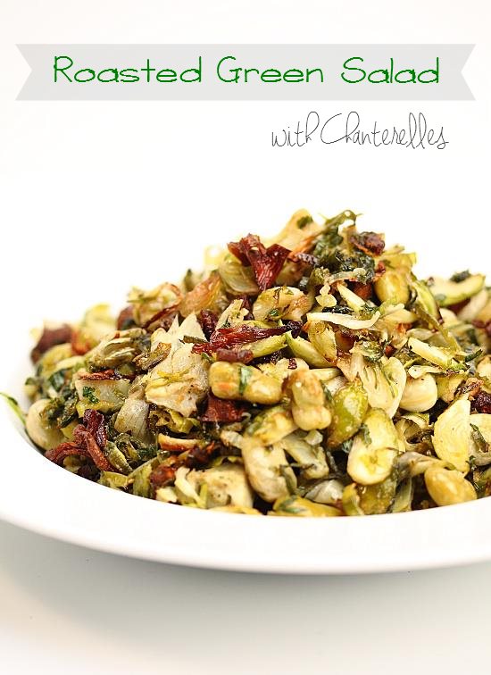 Roasted Green Salad with Chanterelles